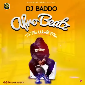 DJ Baddo - Afro Beatz To The World